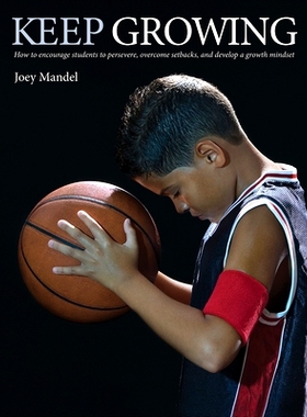 预订 Keep Growing: How to encourage students to persevere, overcome setbacks, and develop a growth mindset 持续成长：如