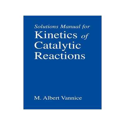 预订 Kinetics of Catalytic Reactions--Solutions Manual