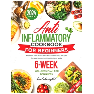 预订 Anti Inflammatory Cookbook for Beginners: Empower Your Health: Easy Anti-Inflammatory Recipes, Comprehensive Nutrit