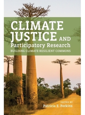 预订 Climate Justice and Participatory Research: Building Climate-Resilient Commons 气候正义与参与性研究: 9781773854076