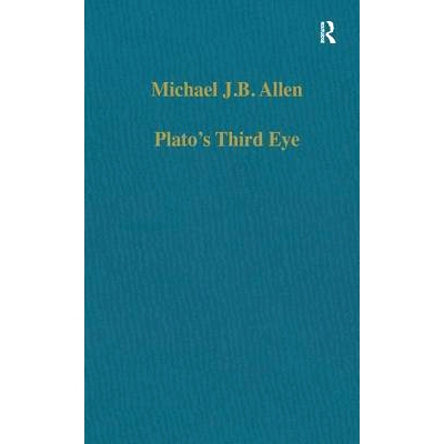 预订 Plato’s Third Eye: Studies in Marsilio Ficino’s Metaphysics and its Sources: 9780860784722