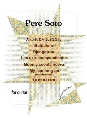 预订 Pere Soto: AMKRA MOON, Butifafum, Djangotron, Los Extraindependientes, Muon y cuenta nueva, My-can-long-on, Superfl