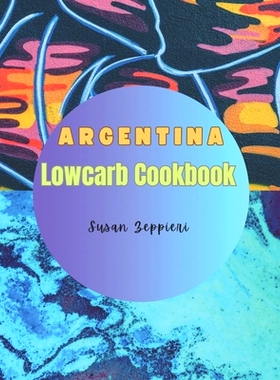 预订 Argentina Lowcarb Cookbook: 9798873283637