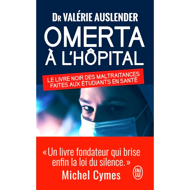 预订 Omerta à l’hôpital : le livre noir des maltraitances faites aux étudiants en santé 医院里的奥默塔：虐待健康学