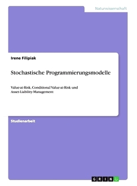 预订 Stochastische Programmierungsmodelle: Value-at-Risk, Conditional Value-at-Risk und Asset-Liability-Management: 9783