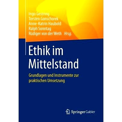 预订 Ethik im Mittelstand: Grundlagen und Instrumente zur praktischen Umsetzung: 9783658095512