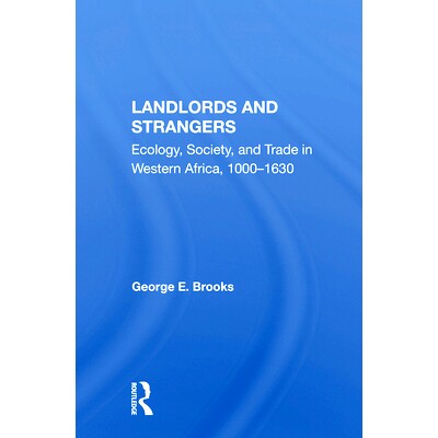 预订 Landlords And Strangers: Ecology, Society, And Trade In Western Africa, 1000-1630 房东和陌生人：西非的生态，社会与