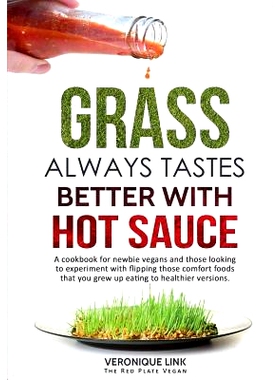 预订 Grass Always Tastes Better With Hot Sauce Cookbook: 9781974511921