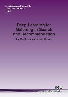 [预订]Deep Learning for Matching in Search and Recommendation 9781680837063
