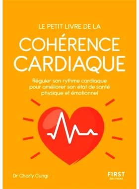 预订 Le petit livre de la cohérence cardiaque : réguler son rythme cardiaque pour améliorer son état de santé physi