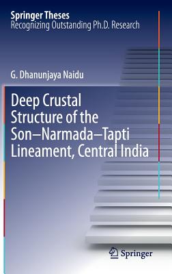 【预订】Deep Crustal Structure of the Son-Narmada-Tapti Lineament, Central India