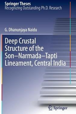 【预订】Deep Crustal Structure of the Son-Narmada-Tapti Lineament, Central India