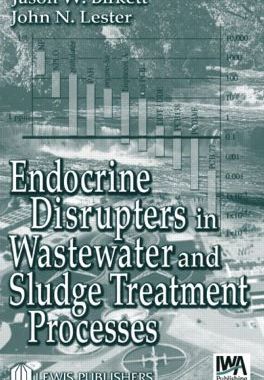 【预订】Endocrine Disrupters in Wastewater and Sludge Treatment Processes