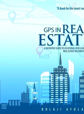 预订 GPS in Real Estate: a definitive guide to locational intelligence in real estate decision making: 9781545106709