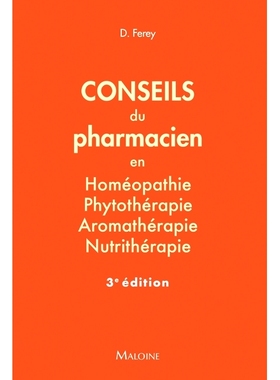 预订 Conseils du pharmacien en homéopathie, phytothérapie, aromathérapie, nutrithérapie 药剂师对顺势疗法、植物疗法、