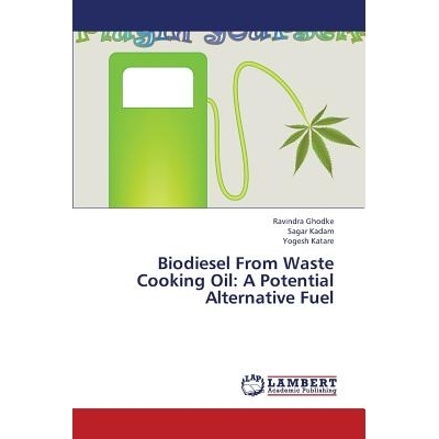 预订 Biodiesel from Waste Cooking Oil: A Potential Alternative Fuel: 9783659442346