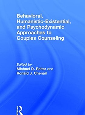 【预订】Behavioral, Humanistic-Existential, and Psychodynamic Approaches to Couples Counseling