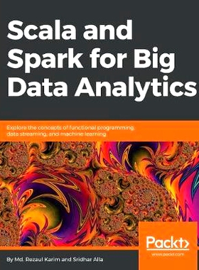 预订 Scala and Spark for Big Data Analytics Scala和Spark用于大数据分析: 9781785280849