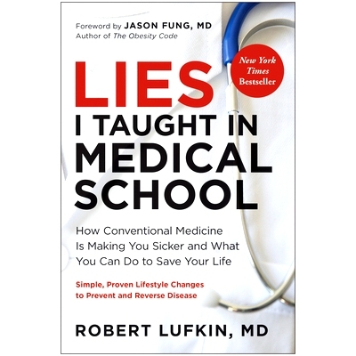 预订 Lies I Taught in Medical School: How Conventional Medicine Is Making You Sicker and What You Can Do to Save Your Ow