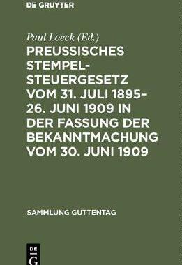 【预订】Preußisches Stempelsteuergesetz vom 31. Juli 1895–26. Juni 1909 i 9783111161983