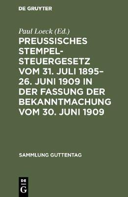 【预订】Preußisches Stempelsteuergesetz vom 31. Juli 1895–26. Juni 1909 i 9783111161983