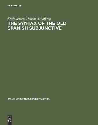 【预订】The Syntax of the Old Spanish Subjunctive 9789027924506