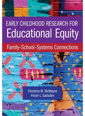 预订 Early Childhood Research for Educational Equity: Family-School-Systems Connections 早期儿童教育公平研究：家庭-学校-