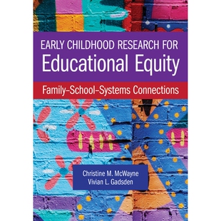 预订 Early Childhood Research for Educational Equity: Family-School-Systems Connections 早期儿童教育公平研究:家庭-学校-