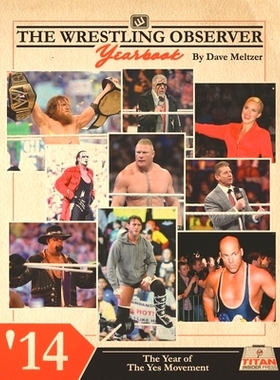 预订 The Wrestling Observer Yearbook ’14: The Year of The Yes Movement: 9798732273793