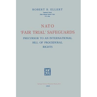 预订 Nato ‘Fair Trial’ Safeguards: Precursor to an International Bill of Procedural Rights: 9789401767088