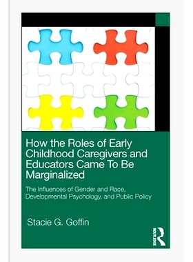 预订 How the Roles of Early Childhood Caregivers and Educators Came To Be Marginalized: The Influences of Gender and Rac