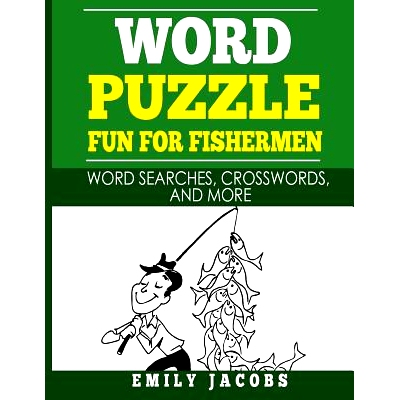 预订 Word Puzzle Fun for Fishermen: Word Searches, Crosswords and More: 9781546601654