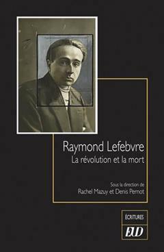 [预订]Raymond Lefebvre : la révolution et la mort 9782364414679
