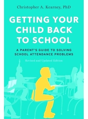 预订 Getting Your Child Back to School: A Parent’s Guide to Solving School Attendance Problems, Revised and Updated Edi