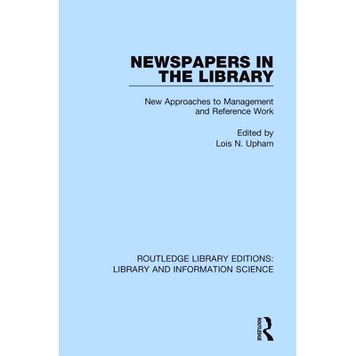 预订 Newspapers in the Library: New Approaches to Management and Reference Work 图书馆里的报纸：管理和参考咨询工作的新方