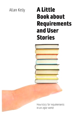 预订 A Little Book of Requirements & User Stories: 9780993325069