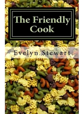 预订 The Friendly Cook: Remembering, with Recipes: 9781499398809