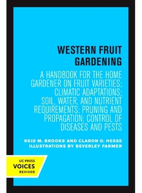 预订 Western Fruit Gardening: A Handbook for the Home Gardener on Fruit Varieties; Climatic Adaptations; Soil, Water, an