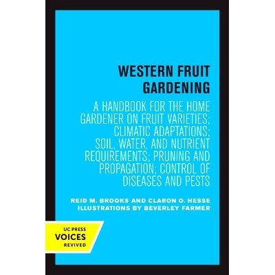 预订 Western Fruit Gardening: A Handbook for the Home Gardener on Fruit Varieties; Climatic Adaptations; Soil, Water, an