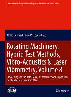 预订 Rotating Machinery, Hybrid Test Methods, Vibro-Acoustics & Laser Vibrometry, Volume 8