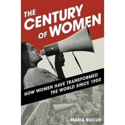 预订 The Century of Women: How Women Have Transformed the World since 1900 女性的世纪：1900年以来妇女如何改变世界: 97814