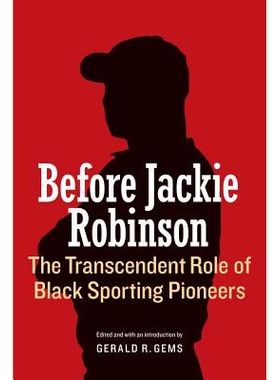 预订 Before Jackie Robinson: The Transcendent Role of Black Sporting Pioneers 杰基·罗宾森之前：黑人运动先驱者的*作用: 9