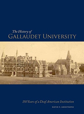 预订 The History of Gallaudet University: 150 Years of a Deaf American Institution 加劳德特大学历史：美国聋哑学院150年: