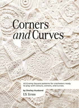 预订 Corners and Curves US Terms Edition: 45 Granny Square patterns for crocheters ready to play with colours, corners,