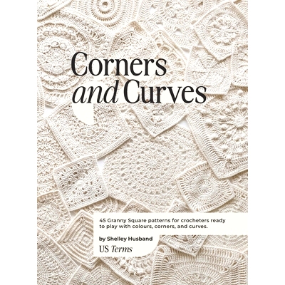 预订 Corners and Curves US Terms Edition: 45 Granny Square patterns for crocheters ready to play with colours, corners,