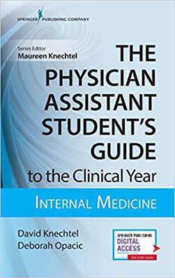 【预售】The Physician Assistant Student’s Guide to the Clinical Year: Internal Medicine
