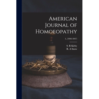 预订 American Journal of Homoeopathy; 1, (1846-1847): 9781015231160