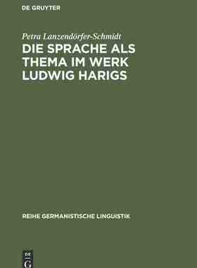 【预订】Die Sprache als Thema im Werk Ludwig Harigs 9783484311046