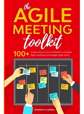 预订 The Agile Meeting Toolkit: 100+ simple ways for Scrum Masters to energise Agile meetings and engage Agile teams: 97