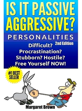 预订 Personalities: Is it Passive Aggressive?: Difficult? Stubborn? Hostile? Procrastination? Free Yourself *W!: 978151